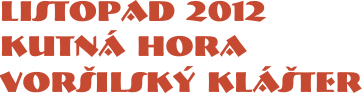 listopad 2012, Kutná Hora, Voršilský klášter